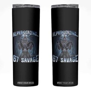 Funny 67 Alpha Wolf Skinny Tumbler Alpha Loading 67 Savage Six Seven Gen Z Meme TS11 Black Print Your Wear