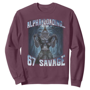 Funny 67 Alpha Wolf Sweatshirt Alpha Loading 67 Savage Six Seven Gen Z Meme TS11 Maroon Print Your Wear