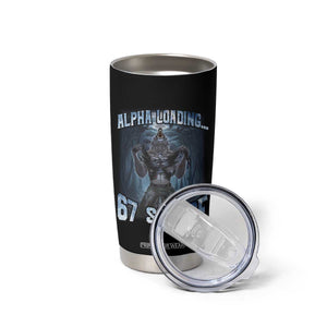 Funny 67 Alpha Wolf Tumbler Cup Alpha Loading 67 Savage Six Seven Gen Z Meme TS11 Print Your Wear