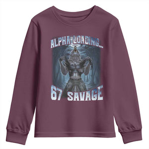 Funny 67 Alpha Wolf Youth Sweatshirt Alpha Loading 67 Savage Six Seven Gen Z Meme TS11 Maroon Print Your Wear
