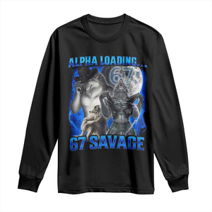 Funny Six Seven Alpha Wolf Long Sleeve Shirt Alpha Loading 67 Savage Wolves Moon Meme TS11 Black Print Your Wear