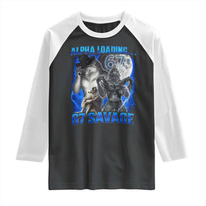 Funny Six Seven Alpha Wolf Raglan Shirt Alpha Loading 67 Savage Wolves Moon Meme TS11 Black White Print Your Wear