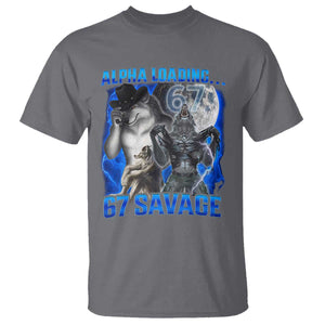 Funny Six Seven Alpha Wolf T Shirt Alpha Loading 67 Savage Wolves Moon Meme TS11 Charcoal Print Your Wear