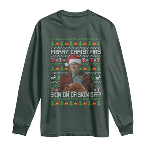 Ed Gein Christmas Long Sleeve Shirt Funny Merry Christmas Skin On Or Skin Off Turkey TS11 Dark Forest Green Print Your Wear