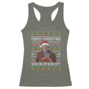 Ed Gein Christmas Racerback Tank Top Funny Merry Christmas Skin On Or Skin Off Turkey TS11 Military Green Print Your Wear
