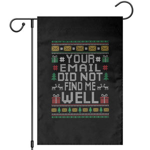 Funny Office Christmas Garden Flag Your Email Did Not Find Me Well Holiday Work TS11 Black Print Your Wear