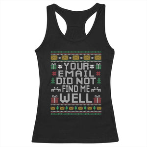 Funny Office Christmas Racerback Tank Top Your Email Did Not Find Me Well Holiday Work TS11 Black Print Your Wear