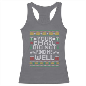 Funny Office Christmas Racerback Tank Top Your Email Did Not Find Me Well Holiday Work TS11 Charcoal Print Your Wear