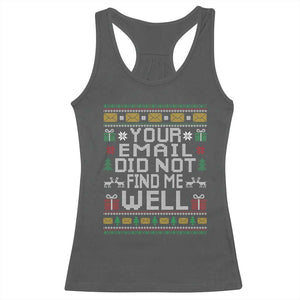 Funny Office Christmas Racerback Tank Top Your Email Did Not Find Me Well Holiday Work TS11 Dark Heather Print Your Wear