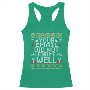 Funny Office Christmas Racerback Tank Top Your Email Did Not Find Me Well Holiday Work TS11 Irish Green Print Your Wear