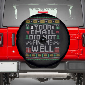 Funny Office Christmas Spare Tire Cover Your Email Did Not Find Me Well Holiday Work TS11 Black Print Your Wear