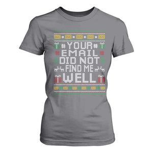 Funny Office Christmas T Shirt For Women Your Email Did Not Find Me Well Holiday Work TS11 Charcoal Print Your Wear