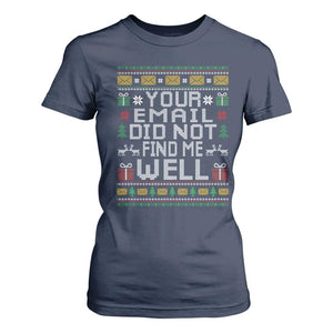 Funny Office Christmas T Shirt For Women Your Email Did Not Find Me Well Holiday Work TS11 Navy Print Your Wear