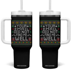 Funny Office Christmas Tumbler With Handle Your Email Did Not Find Me Well Holiday Work TS11 One Size: 40 oz Black Print Your Wear