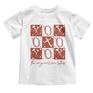 Christian Religious God Valentine's Day Toddler T Shirt The Original Love Letters Thorns Cross TS11 White Print Your Wear