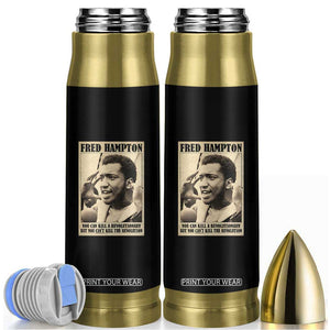 Fred Hampton Quote Bullet Tumbler You Can Kill A Revolutionary But You Cant Kill The Revolution TS11 Black Print Your Wear