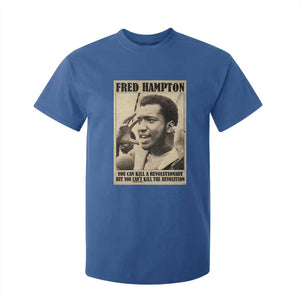 Fred Hampton Quote T Shirt For Kid You Can Kill A Revolutionary But You Cant Kill The Revolution TS11 Royal Blue Print Your Wear