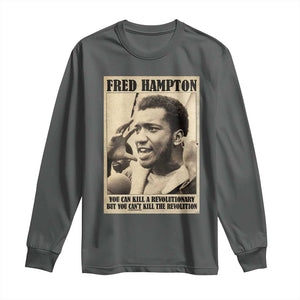 Fred Hampton Quote Long Sleeve Shirt You Can Kill A Revolutionary But You Cant Kill The Revolution TS11 Dark Heather Print Your Wear