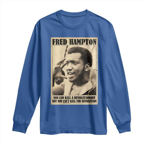 Fred Hampton Quote Long Sleeve Shirt You Can Kill A Revolutionary But You Cant Kill The Revolution TS11 Royal Blue Print Your Wear