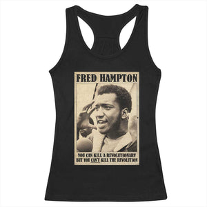 Fred Hampton Quote Racerback Tank Top You Can Kill A Revolutionary But You Cant Kill The Revolution TS11 Black Print Your Wear