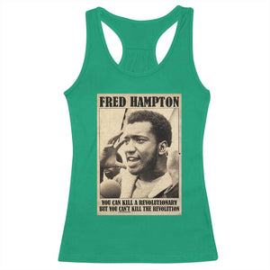 Fred Hampton Quote Racerback Tank Top You Can Kill A Revolutionary But You Cant Kill The Revolution TS11 Irish Green Print Your Wear