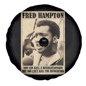 Fred Hampton Quote Spare Tire Cover You Can Kill A Revolutionary But You Cant Kill The Revolution TS11 Print Your Wear