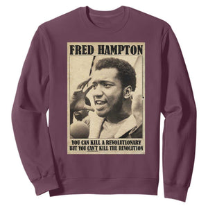 Fred Hampton Quote Sweatshirt You Can Kill A Revolutionary But You Cant Kill The Revolution TS11 Maroon Print Your Wear