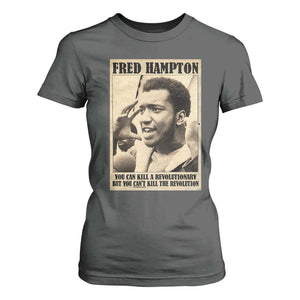Fred Hampton Quote T Shirt For Women You Can Kill A Revolutionary But You Cant Kill The Revolution TS11 Dark Heather Print Your Wear