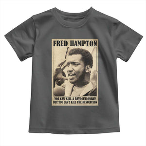 Fred Hampton Quote Toddler T Shirt You Can Kill A Revolutionary But You Cant Kill The Revolution TS11 Dark Heather Print Your Wear