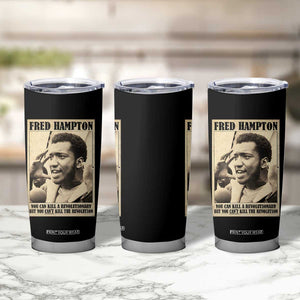 Fred Hampton Quote Tumbler Cup You Can Kill A Revolutionary But You Cant Kill The Revolution TS11 Print Your Wear