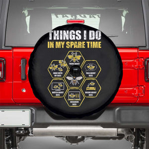 Funny Beekeeper Spare Tire Cover Things I Do in My Spare Time Beekeeping TS11 Black Print Your Wear