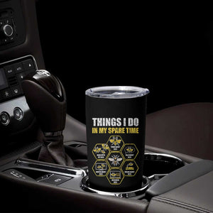 Funny Beekeeper Tumbler Cup Things I Do in My Spare Time Beekeeping TS11 Print Your Wear