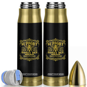 Funny Beekeeping Bullet Tumbler Support Your Local Honey Bee Beekeeper TS11 Black Print Your Wear