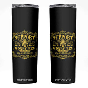 Funny Beekeeping Skinny Tumbler Support Your Local Honey Bee Beekeeper TS11 Black Print Your Wear