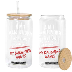 Funny Dad Girl I Am A Grown Man I Do What My Daughter Wants Glass Can Fathers Day TS11 Print Your Wear
