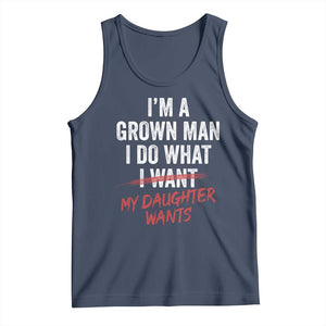 Funny Dad Girl I Am A Grown Man I Do What My Daughter Wants Tank Top Fathers Day TS11 Navy Print Your Wear
