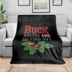 Funny Buck Around And Find Out Throw Blanket Ohio Home Buckeye Quote State TS11 Print Your Wear