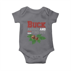 Funny Buck Around And Find Out Baby Onesie Ohio Home Buckeye Quote State TS11 Charcoal Print Your Wear