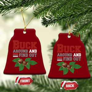 Funny Buck Around And Find Out Ceramic Ornament Ohio Home Buckeye Quote State TS11 Print Your Wear