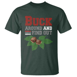 Funny Buck Around And Find Out T Shirt Ohio Home Buckeye Quote State TS11 Dark Forest Green Print Your Wear