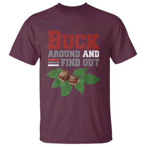 Funny Buck Around And Find Out T Shirt Ohio Home Buckeye Quote State TS11 Maroon Print Your Wear