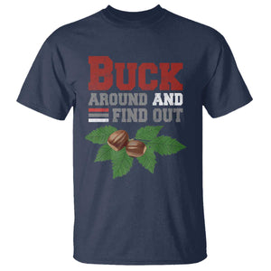 Funny Buck Around And Find Out T Shirt Ohio Home Buckeye Quote State TS11 Navy Print Your Wear
