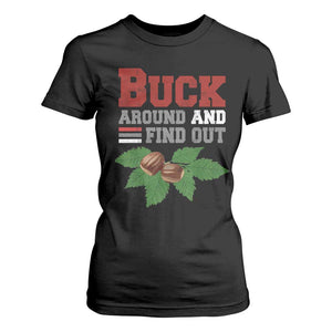 Funny Buck Around And Find Out T Shirt For Women Ohio Home Buckeye Quote State TS11 Black Print Your Wear
