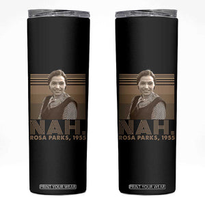 Rosa Parks Quote Skinny Tumbler Nah 1955 Melanin Black History Month TS11 Black Print Your Wear