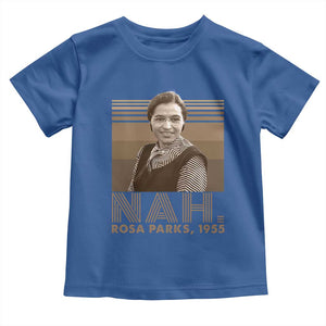 Rosa Parks Quote Toddler T Shirt Nah 1955 Melanin Black History Month TS11 Royal Blue Print Your Wear