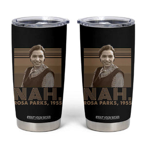 Rosa Parks Quote Tumbler Cup Nah 1955 Melanin Black History Month TS11 Black Print Your Wear