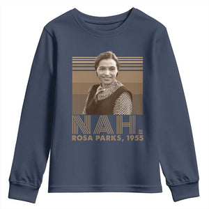 Rosa Parks Quote Youth Sweatshirt Nah 1955 Melanin Black History Month TS11 Navy Print Your Wear