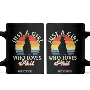 Funny Just A Girl Who Loves Phil Groundhog Coffee Mug Punxsy Woodchuck Day Lover TS11 Black Print Your Wear