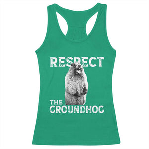 Funny Respect The Groundhog Racerback Tank Top Screaming Woodchuck Meme Groundhog Day TS11 Irish Green Print Your Wear