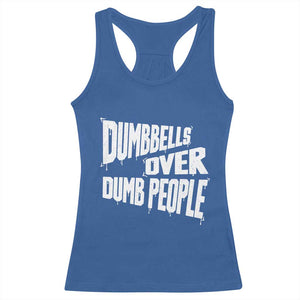 Funny Dumbbells Over Dumb People Racerback Tank Top Gym Workout Fitness Motivation TS11 Royal Blue Print Your Wear
